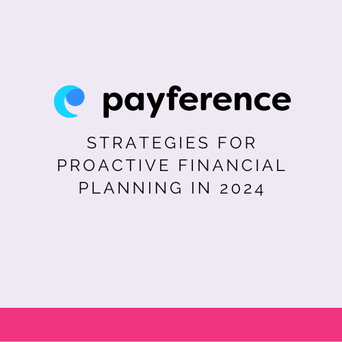 Strategies For Proactive Financial Planning In 2024   Payference Blog Featured Image 2 3 